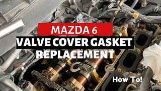 Mazda 6 Valve Cover Gasket Replacement | Valve Cover Gasket Leak | Oil Leak