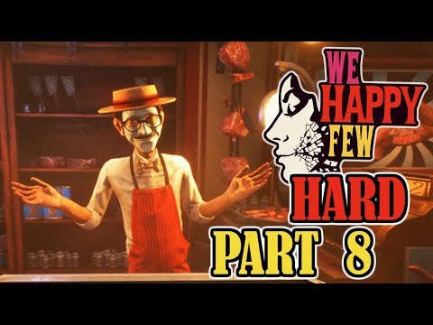WE HAPPY FEW Hard Walkthrough Gameplay Part 8 – THE BUTCHER AND HIS MEAT – ACT 1 (Arthur)