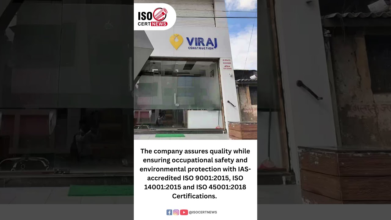 Viraj Constructions Pvt. Ltd. certified to “ISO 9001:2015, ISO 14001:2015 and ISO 45001:2018.