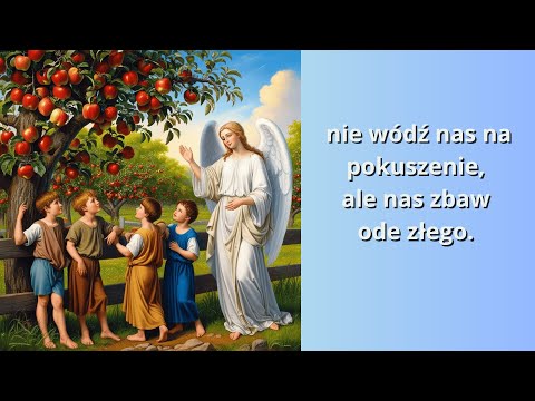 Ojcze nasz... Modlitwa Pańska... Dla dzieci.