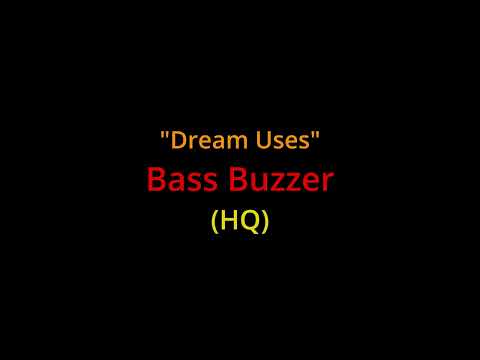 Dream Uses: Bass Buzzer - FULL Quality (Lance Conrad)