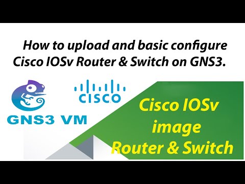 How to upload Cisco IOSv and basic configuration Cisco IOS Router & switch image on GNS3 VM