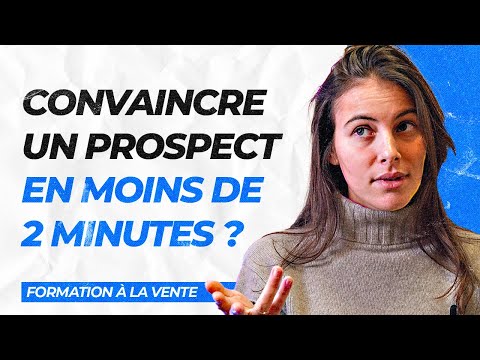 Convaincre son prospect en moins de 2 minutes (CAP)