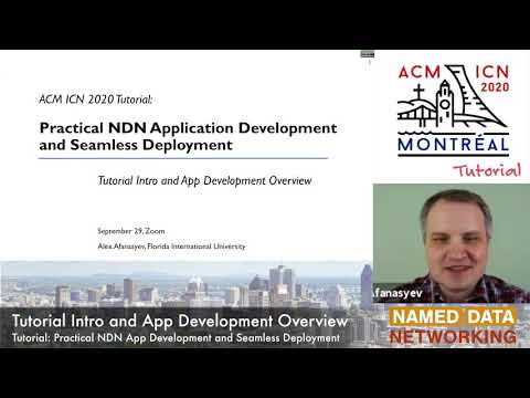 Tutorial Intro and App Development Overview @ ACM ICN 2020 NDN Tutorial