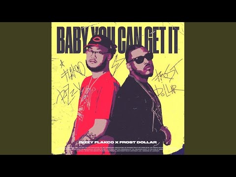 Baby You Can Get It (feat. Frost Dollar)