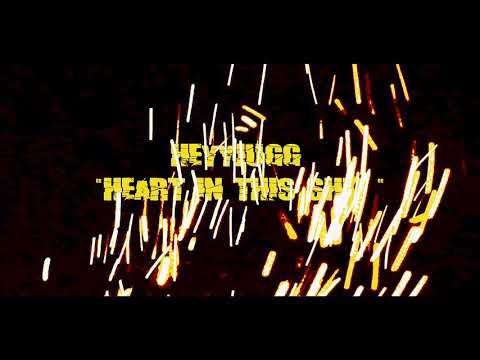 Heyyjugg- “Heart in this shit “ Official music video