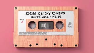 ROZES x Nicky Romero &quot;Where Would We Be&quot; (Acoustic)