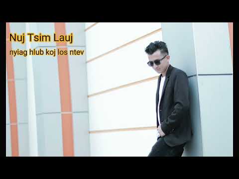Nuj Tsim Lauj new song _ nyiag nyiam koj los ntev(version audio)