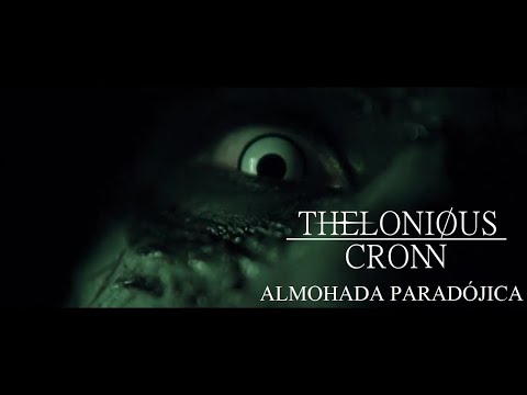 Thelonious Cronn - Almohada Paradójica (VIDEO OFICIAL)