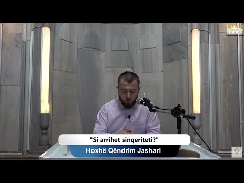 (( 16 )) Si arrihet sinqeriteti? | Hoxhë Qëndrim Jashari