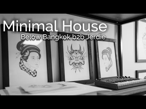Minimal Selections 012 - Tech House, Deep House, Microhouse, Rominimal,  - Below Bangkok b2b Jerdie