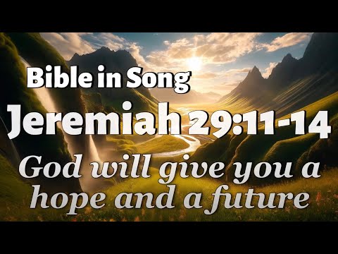 Jeremiah 29:11-14 Bible in Song: I Know the Plans I Have for You