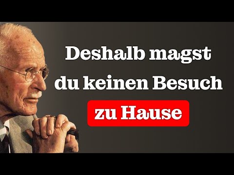 Ich mag keinen Besuch empfangen: Carl Jung enthüllt, was das über deine Seele aussagt