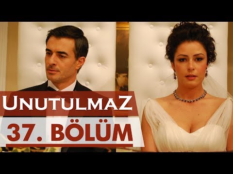 Unutulmaz 37. Bölüm @unutulmaz