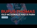 Rufus Thomas - Old McDonald Had A Farm - Part 1 (Official Audio)