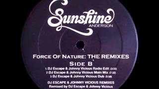 Sunshine Anderson - Force Of Nature (DJ Escape &amp; Johnny Vicious Radio Edit)