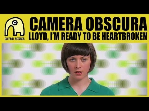 CAMERA OBSCURA - Lloyd, I'm Ready To Be Heartbroken [Official]
