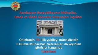 Qələbənin 75 illik yubileyi münasibətilə II Dünya müharibəsi veteranları ilə keçirilən görüşlər haqqında təqdimat