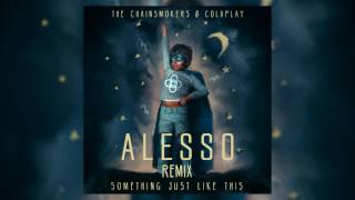 The Chainsmokers &amp; Coldplay - Something Just Like This (Alesso Remix) (Audio)