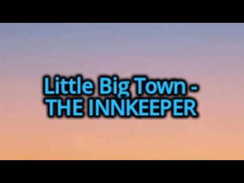 Little Big Town - The Innkeeper (Lyrics)