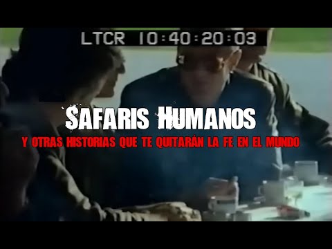 [Real] Safaris Humanos... Y Otras Historias Que Te Quitarán La Fe En El Mundo