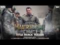 Maatrubhumi Teaser Battle Of Galwan Salman Khan Chitrangada Apoorva Himesh Arijit Shreya