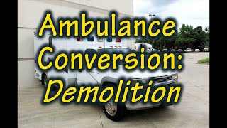 Ambulance Conversion: Demolition