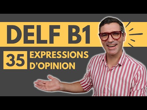 DELF B1 - 35 expressions pour exprimer mon opinion !