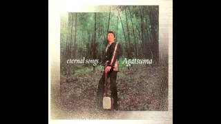 Hiromitsu Agatsuma 上妻宏光 - Time Traveler 時の旅人 (Track 02) Eternal Songs ALBUM