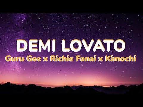 Guru Geex Richie Fanai x Kimochi _ Demi lovato lyrics