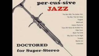 Peter Appleyard - Per-cus-sive Jazz - The Man With The Golden Arm 1955