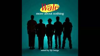 Wale-The Get Away (Fly Away) | More About Nothing (2010)