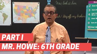 Mr. Howe 6th Grade - Part 1