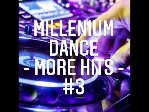 MILLENIUM DANCE - More Hits #3 - MEGAMIX