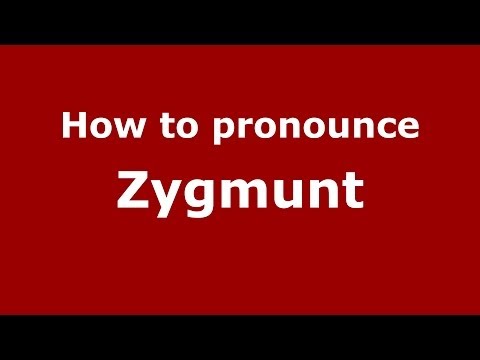 How to pronounce Zygmunt