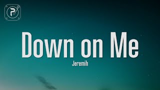Jeremih - Down On Me (Lyrics) ft. 50 Cent