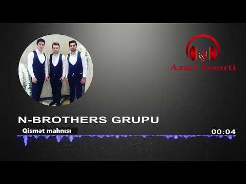 N.brothers qrupu.qismet mahnisi