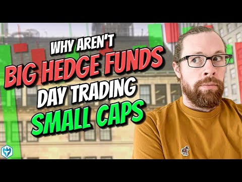 Why aren’t big hedge funds day trading small caps?