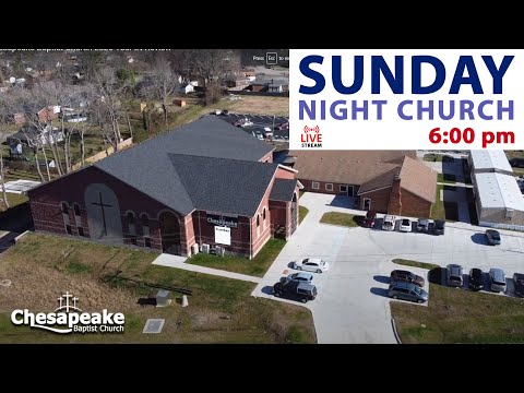 Sunday 6pm | Chesapeake Baptist Church LIVE 🔴 | Pastor Matt Nettesheim | 3/13/2022