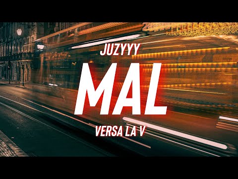 MAL - JUZYYY x VERSA LA V