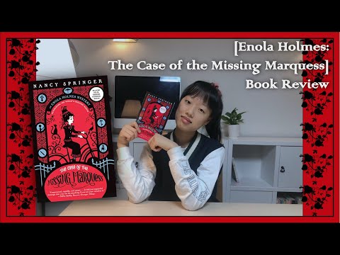 Lucia's Book Review ㅣ [Enola Holmes: The Case of The Missing Marquess]🔍