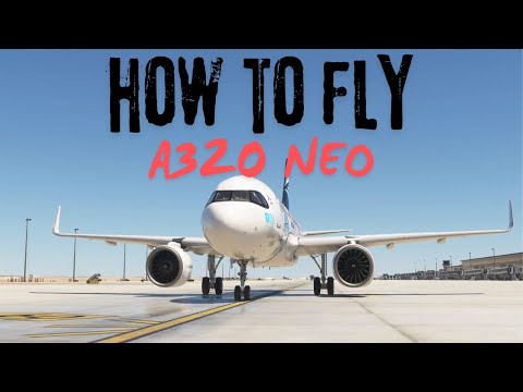 How to Fly the FlyByWire A320neo | Complete Beginner Tutorial