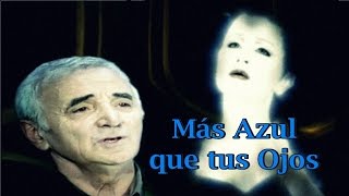 Édith Piaf & Charles Aznavour - Plus Bleu que tes Yeux (Sub Español)
