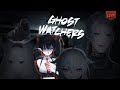 【Ghost Watchers】ไม่น่ามาล่าผี น่าจะโดนผีล่าแทน【Amaris Sayo | Amakara】