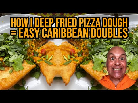 HOW I DEEP FRIED PIZZA DOUGH = EASY CARIBBEAN DOUBLES