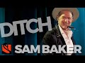 Ditch | Sam Baker
