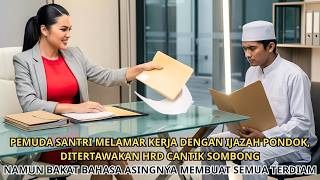 Download lagu Pemuda Santri Ditertawakan HRD, Dianggap Tak Layak, Namun Kejadian Tak Terduga Membuat Kantor Hening mp3