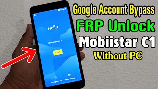 Mobiistar C1 FRP Unlock or Google Account Bypass Easy Trick Without PC