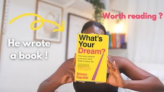 I read What's Your Dream? by Simon Squibb - can you find your dream or not ? book review