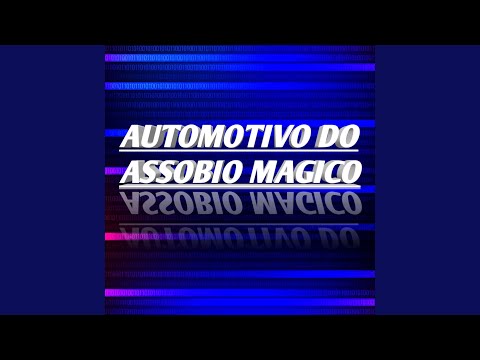 AUTOMOTIVO DO ASSOBIO MAGICO